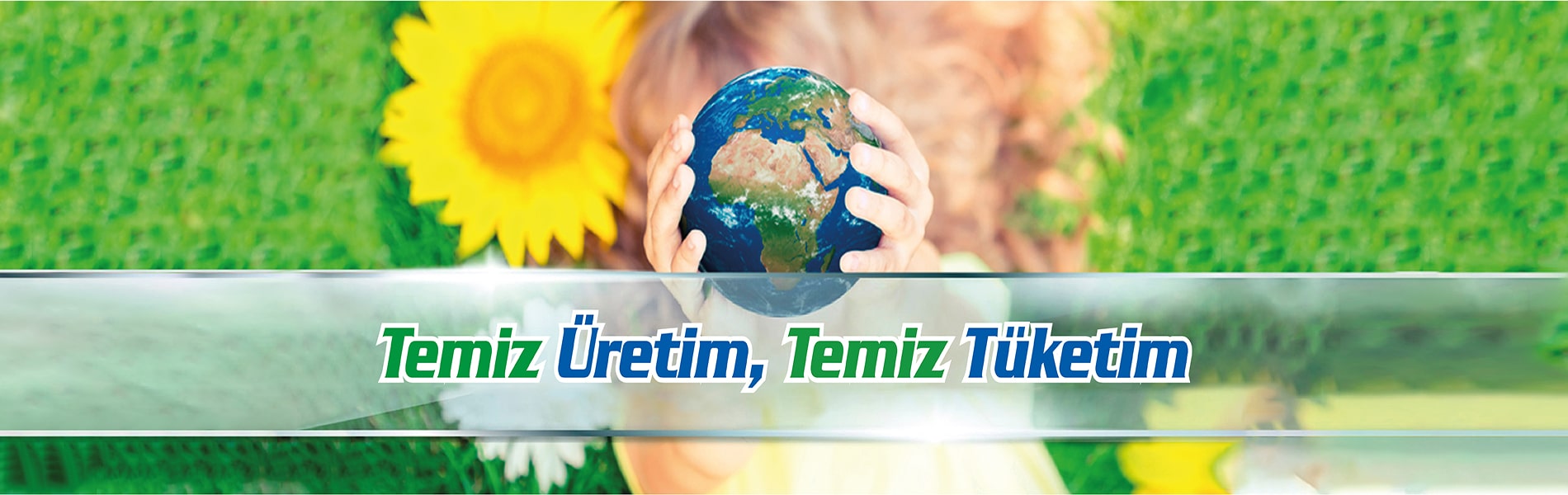 Temiz Üretim, Temiz Tüketim!